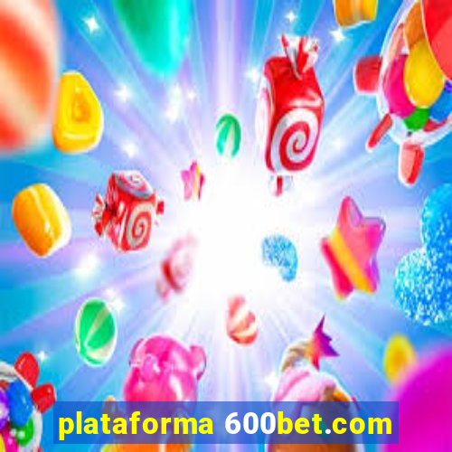 plataforma 600bet.com